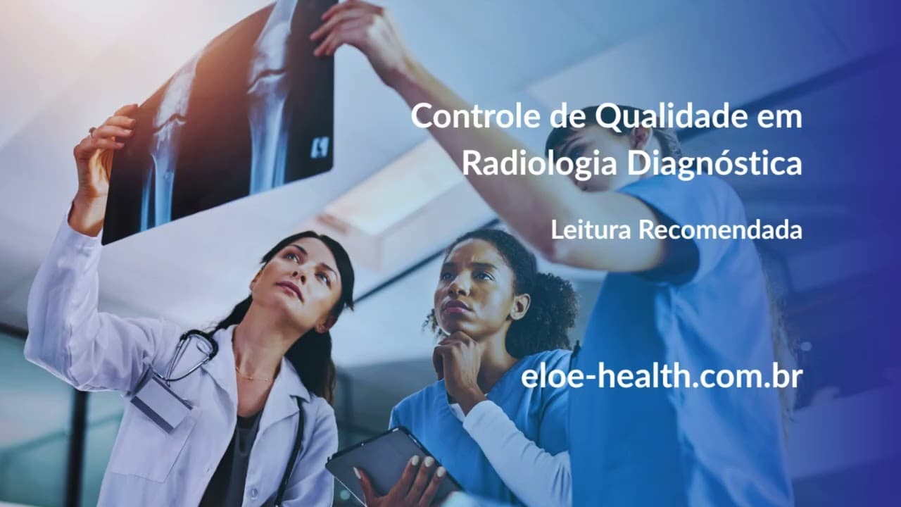 A importância do controle de qualidade em radiologia diagnóstica